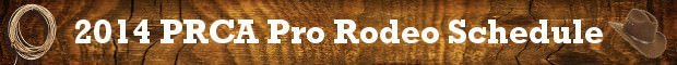 Official 2014 PRCA Rodeo Schedule (URL Banner)