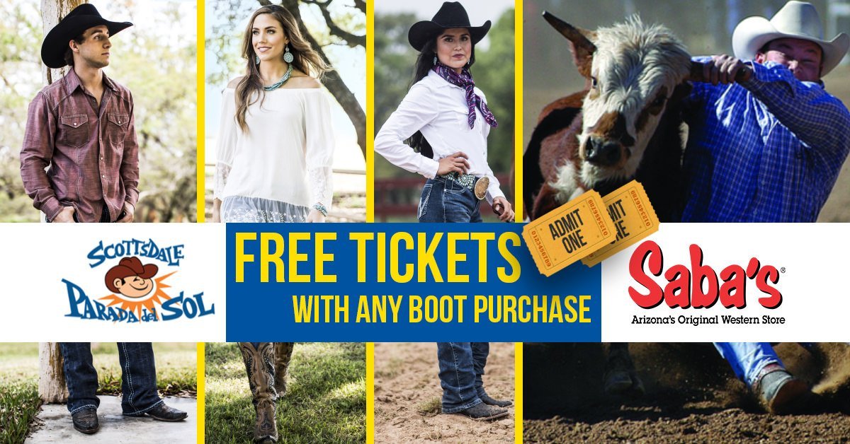 2 FREE Parada del Sol Scottsdale Rodeo Tickets with Boot Purchase Only At Saba's Western Stores