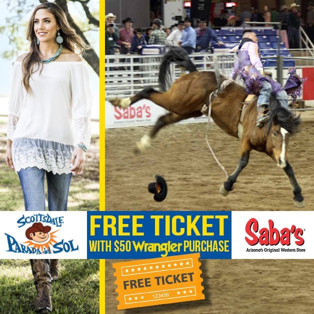FREE Parada del Sol Scottsdale Rodeo Ticket with $50 Wrangler Purchase Only At Saba's Western Stores