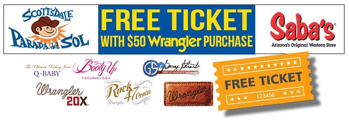 FREE Ticket to the Parada del Sol Scottsdale Rodeo! Purchase $50 of Wrangler Men's or Ladies Merchandise & Get 1 FREE Ticket to the Scottsdale Rodeo.