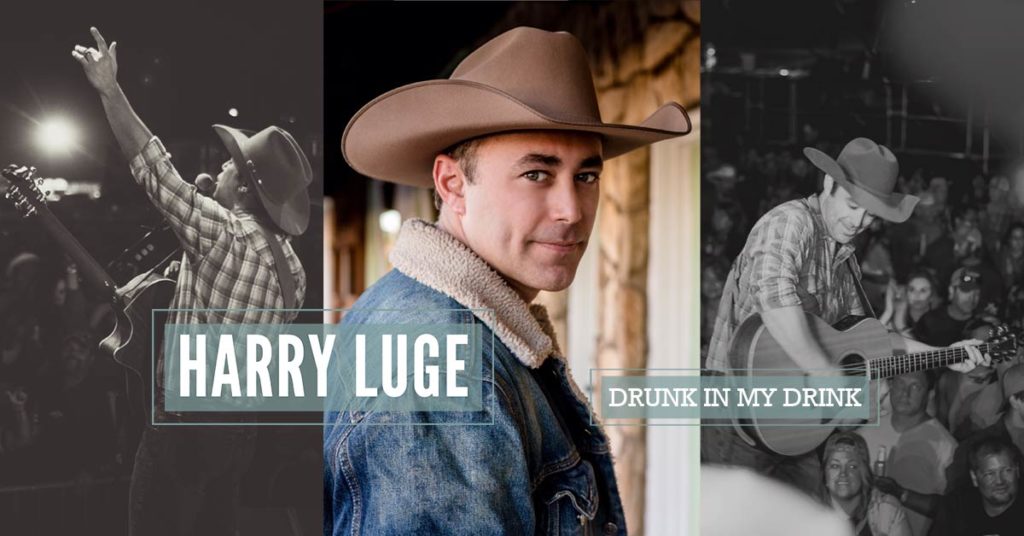 Harry Rudge Music DRUNK IN MY DRINK by HARRY LUGE : New Country Single Hits Oct. 27