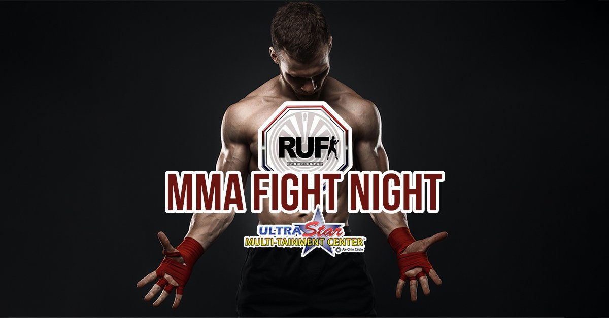RUF MMA Fight Night Action: Jan 26th UltraStar Multi-tainment Center at Ak-Chin Circle!