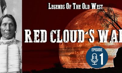 Legends of the Old West Podcast: Red Cloud's War Episode 1