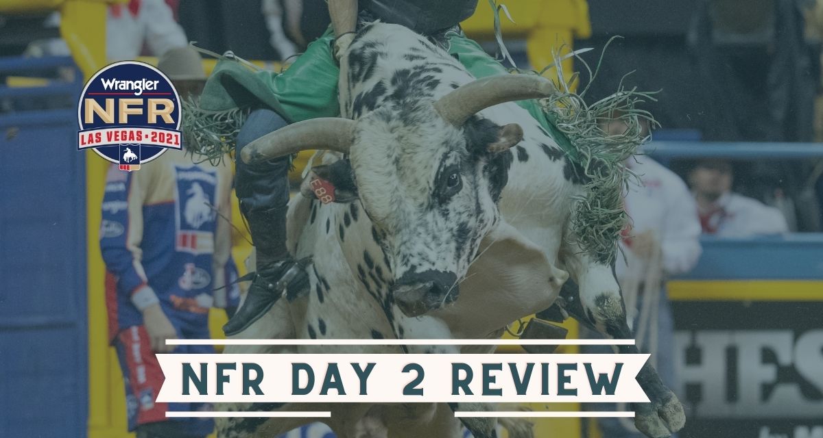 Official Wrangler NFR 2021 Recap: Day 2 - Cowboy Lifestyle Network