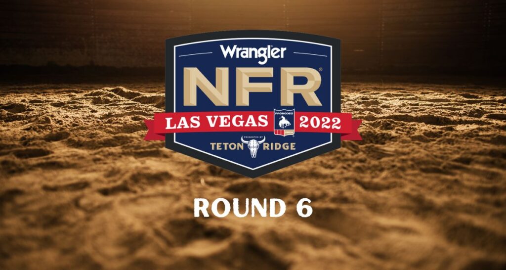 Wrangler NFR Round 6 Results & Recap Cowboy Lifestyle Network