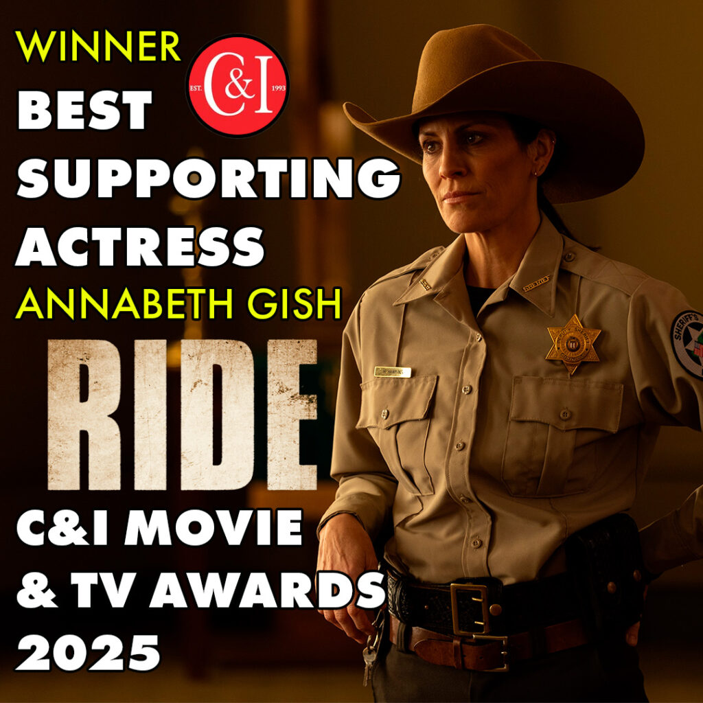 The 2025 C&I Movie & TV Awards have spoken! Annabeth Gish is your Best Supporting Actress for her role in RIDE. 