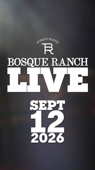 Bosque Ranch Live